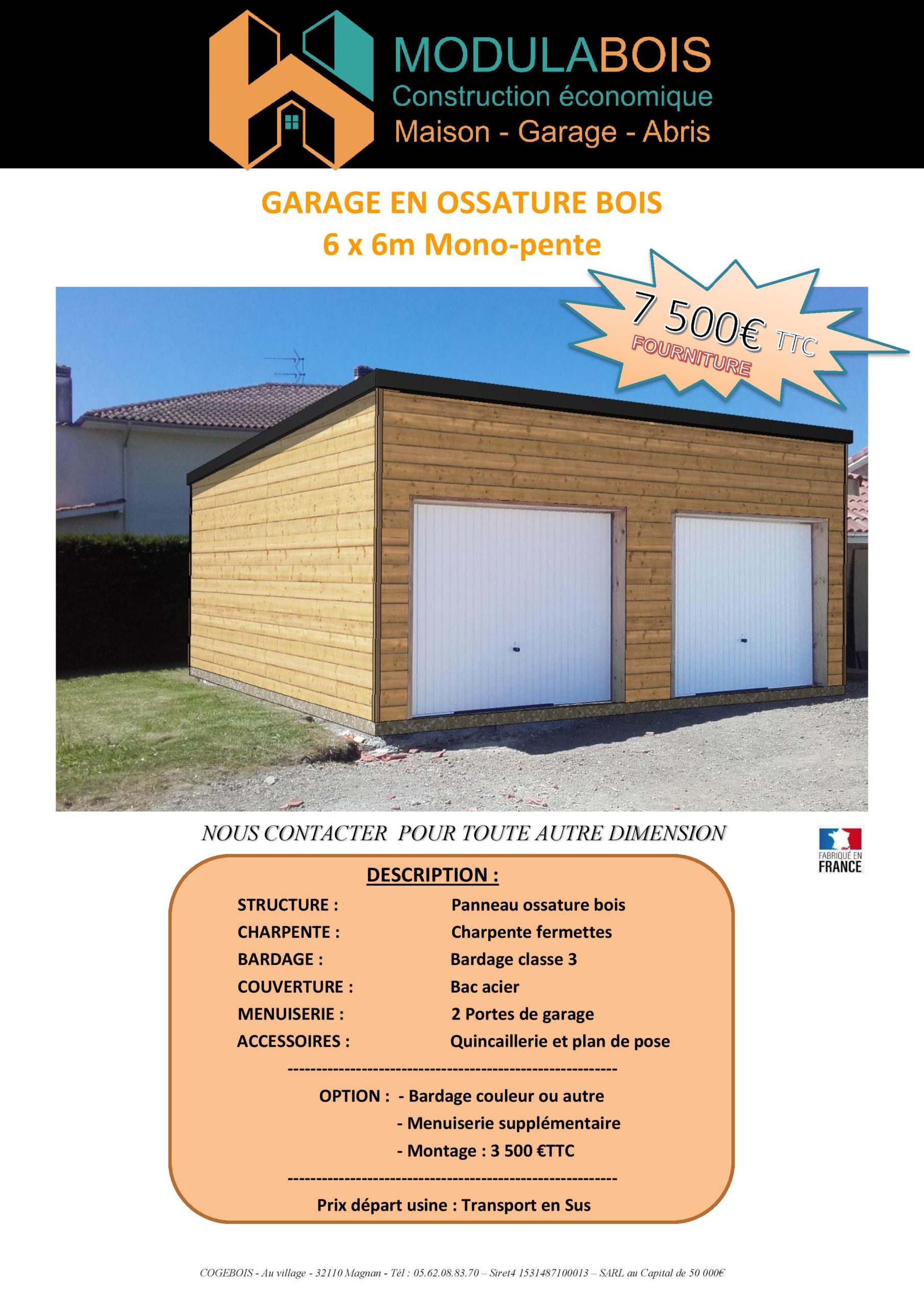 Flyer GARAGE Mono pente 6 X 6 Garage en ossature bois, toit en bac acier, double porte de garage, 36m²_ 7500€ ttc
